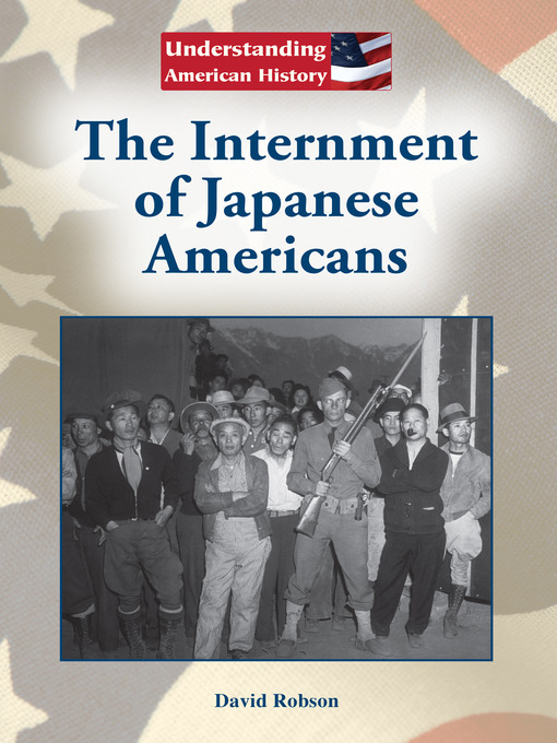 Title details for The Internment of Japanese Americans by David Robson - Available